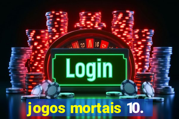 jogos mortais 10.